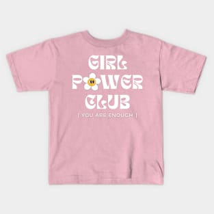 Girl Power Club. You are Enough - International Woman's Day Kids T-Shirt